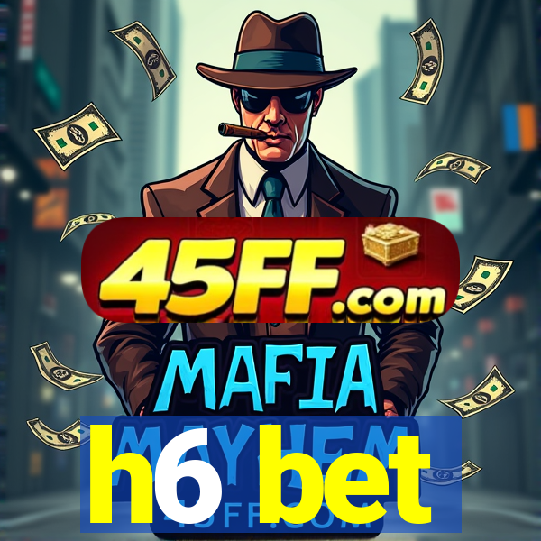 h6 bet